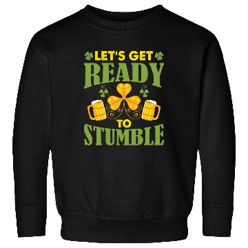 Discover let's get ready to stumble Sweatshirts