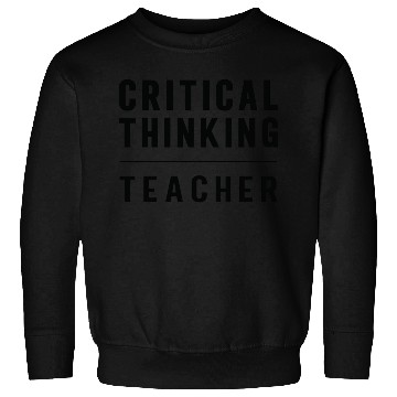 Discover Critical Thinking Teacher Cool Gift for Teachers Sweatshirts