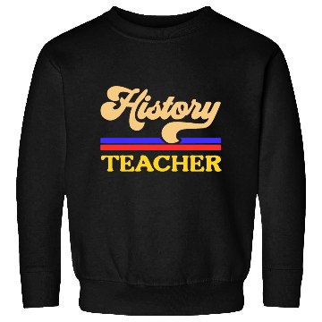 Discover Histroy Teacher Sweatshirts