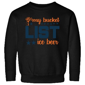 Discover My bucket LIST ice beer Sweatshirts