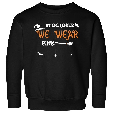 Discover In October We Wear Pink Sweatshirts