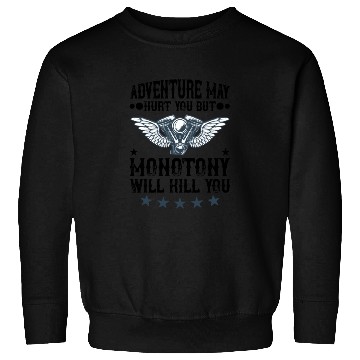 Discover Adventure may hurt you Sweatshirts