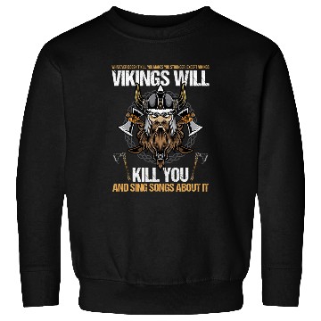 Discover Vikings Will You And Sing Songs About It Sweatshirts
