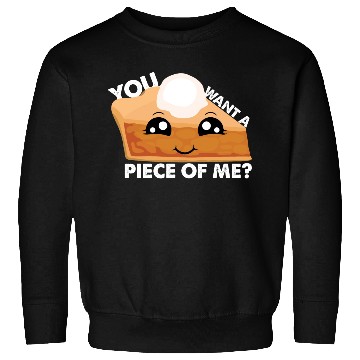 Discover Kawaii Pumpkin Pie Lovers You Want A Piece Of Me Sweatshirts