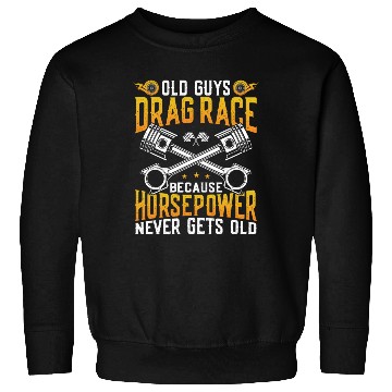 Discover Drag Racing Race Car Old Guys Drag Sweatshirts