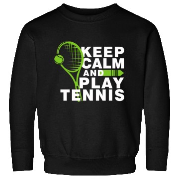 Discover Keep Calm and Play Tennis Sweatshirts