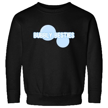 Discover Bubbly Besties Drop Sweatshirts