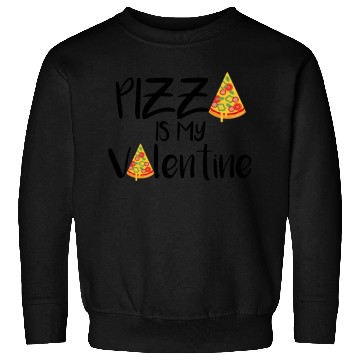 Discover pizza is my valentine694 Sweatshirts