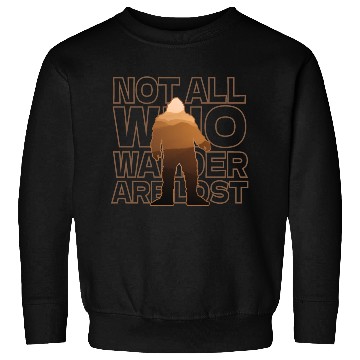 Discover Not All Who wander are lost Sweatshirts