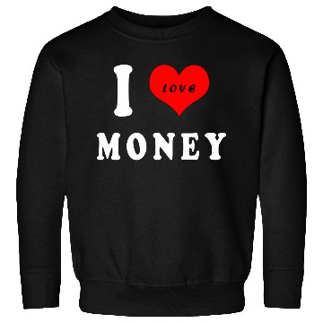 Discover I love money Sweatshirts