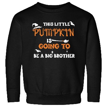 Discover This Little Pumpkin Is Going To... Sweatshirts