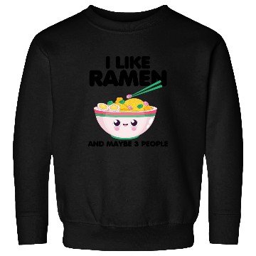 Discover I Like Ramen And Maybe 3 People Sweatshirts