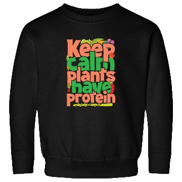 Discover Kelp Calm, Plants Have Protein Sweatshirts