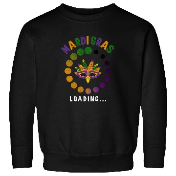 Discover Mardi Gras - Loading Sweatshirts