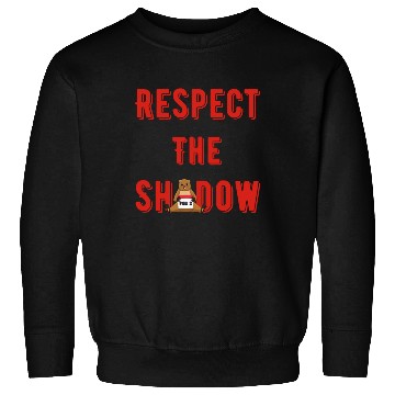Discover Respect the shadow groundhog day Sweatshirts