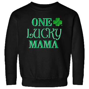 Discover One Lucky Mama, St Patrick's Days Sweatshirts
