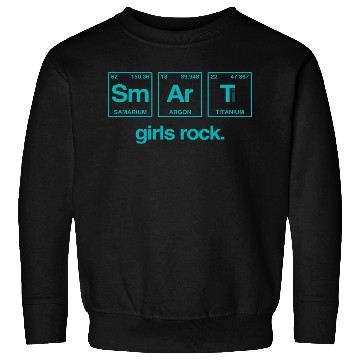 Discover SMART GIRLS ROCK - Elements Periodic Table Sweatshirts