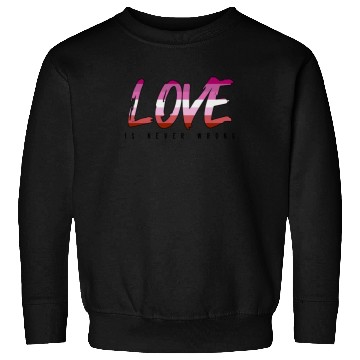 Discover LGBTQ Love is never wrong Sweatshirts