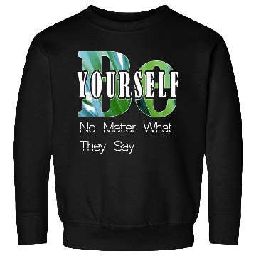 Discover Be Yourself Sweatshirts