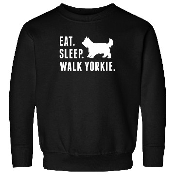 Discover Eat Sleep Walk Yorkshire Terrier Sweatshirts