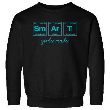 Discover SMART GIRLS ROCK - Elements Periodic Table Sweatshirts