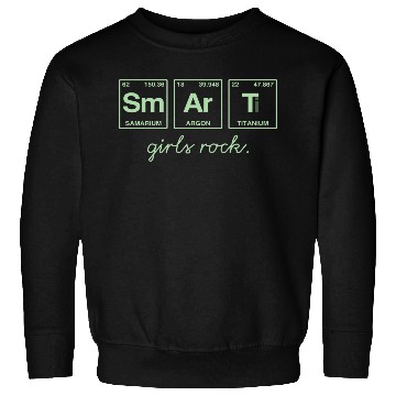 Discover SMART GIRLS ROCK - Elements Periodic Table Sweatshirts
