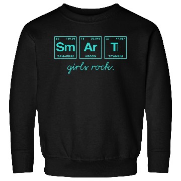 Discover SMART GIRLS ROCK - Elements Periodic Table Sweatshirts