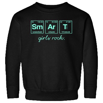 Discover SMART GIRLS ROCK - Elements Periodic Table Sweatshirts