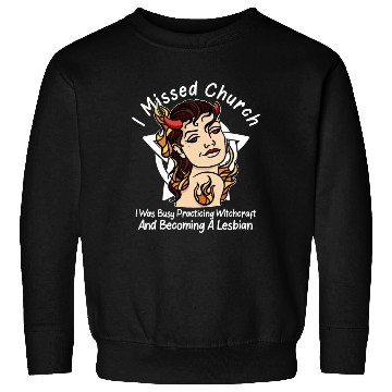 Discover Missed Church Lesbian Witch Hot Demon Gothic Wicca Sweatshirts