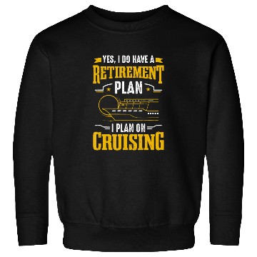 Discover Cruise Ship Tourist Retirement Plan I Plan On Crui Sweatshirts