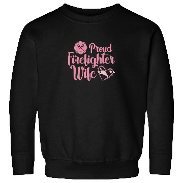 Discover Proud Firefighter Wife Sweatshirts