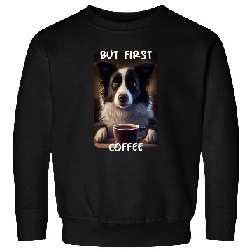 Discover Border Collie - But First Coffee (en) 2 Sweatshirts
