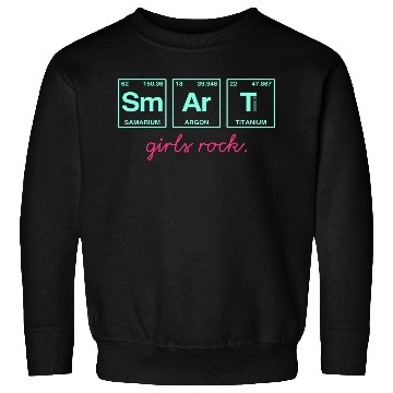 Discover SMART GIRLS ROCK - Elements Periodic Table Sweatshirts