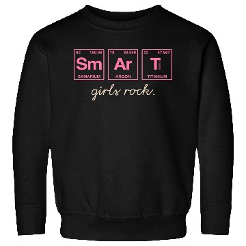 Discover SMART GIRLS ROCK - Elements Periodic Table Sweatshirts