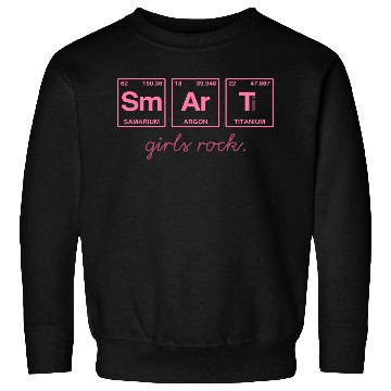 Discover SMART GIRLS ROCK - Elements Periodic Table Sweatshirts