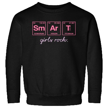 Discover SMART GIRLS ROCK - Elements Periodic Table Sweatshirts