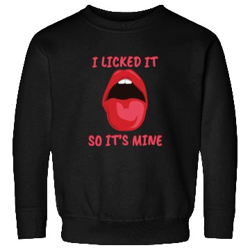 Discover I Licked It So It's Mine Funny Lesbian Pride Month Sweatshirts