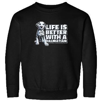 Discover Dalmatian Life's Better With A Dalmatian Sweatshirts