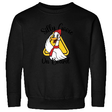Discover Silly Goose On Board, Sign Silly Goose Funny Yield Sweatshirts