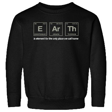 Discover EARTH - written in elements of the periodic table Sweatshirts