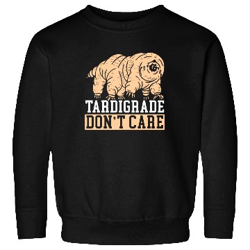 Discover Tardigrade Don't Care Water Bear Biology Sweatshirts