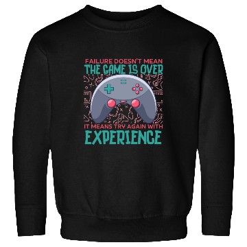 Discover Failure doesn't mean the game is over gaming gamer Sweatshirts