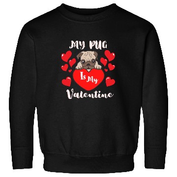 Discover Pug Is My Valentine Sweatshirts