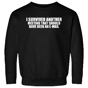 Discover I Survived Another Meeting 35 Sweatshirts