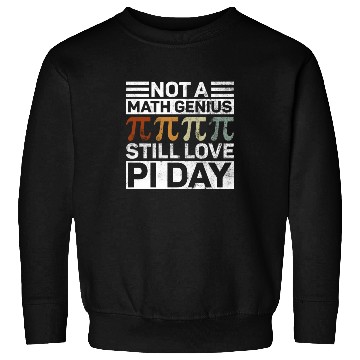 Discover Not A Math Genius Still Love Pi Day - Funny Pi Day Sweatshirts