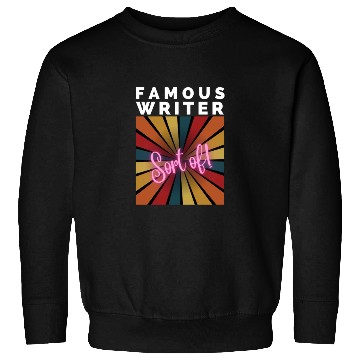 Discover FAMOUS WRITER, Sort of! Sweatshirts