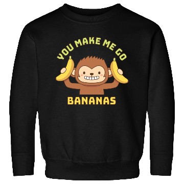 Discover Cute Monkey You Make Me Go Bananas Sweatshirts