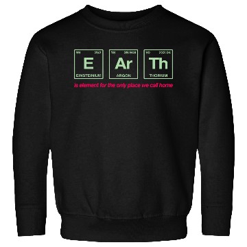 Discover EARTH - written in elements of the periodic table Sweatshirts