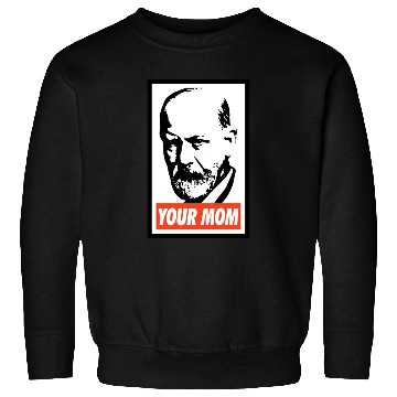 Discover Sigmund Freud Your Mom Sweatshirts