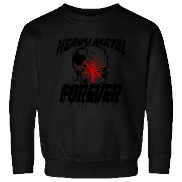 Discover Heavy Metal forever Sweatshirts